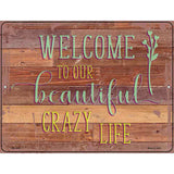 Beautiful Crazy Life Novelty Metal Parking Sign 4.5" x 6" (PM)