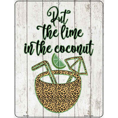 Lime In The Coconut Novelty Metal Parking Sign 4.5" x 6" (PM)