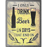 Drink On Days End In Y Novelty Metal Parking Sign 4.5" x 6" (PM)