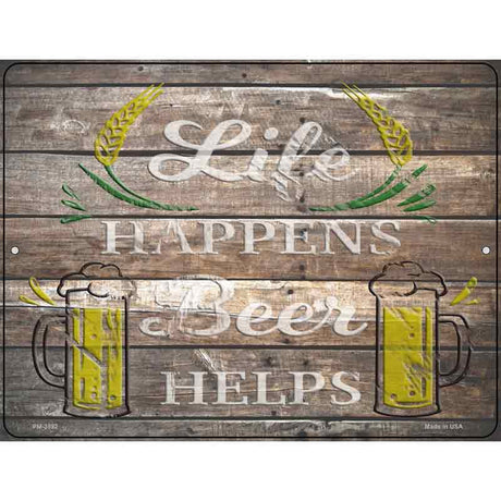 Life Happens Beer Helps Novelty Metal Parking Sign 4.5" x 6" (PM)