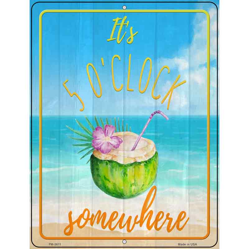 5 Oclock Somewhere Coconut Novelty Metal Parking Sign 4.5" x 6" (PM)