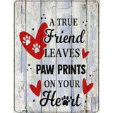 Friend Leaves Paw Prints On Heart Novelty Metal Parking Sign 4.5" x 6" (PM)