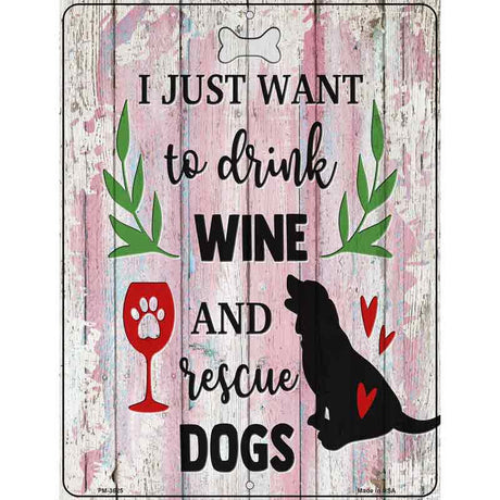 Drink Wine Rescue Dogs Novelty Metal Parking Sign 4.5" x 6" (PM)