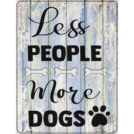 Less People More Dogs Novelty Metal Parking Sign 4.5" x 6" (PM)