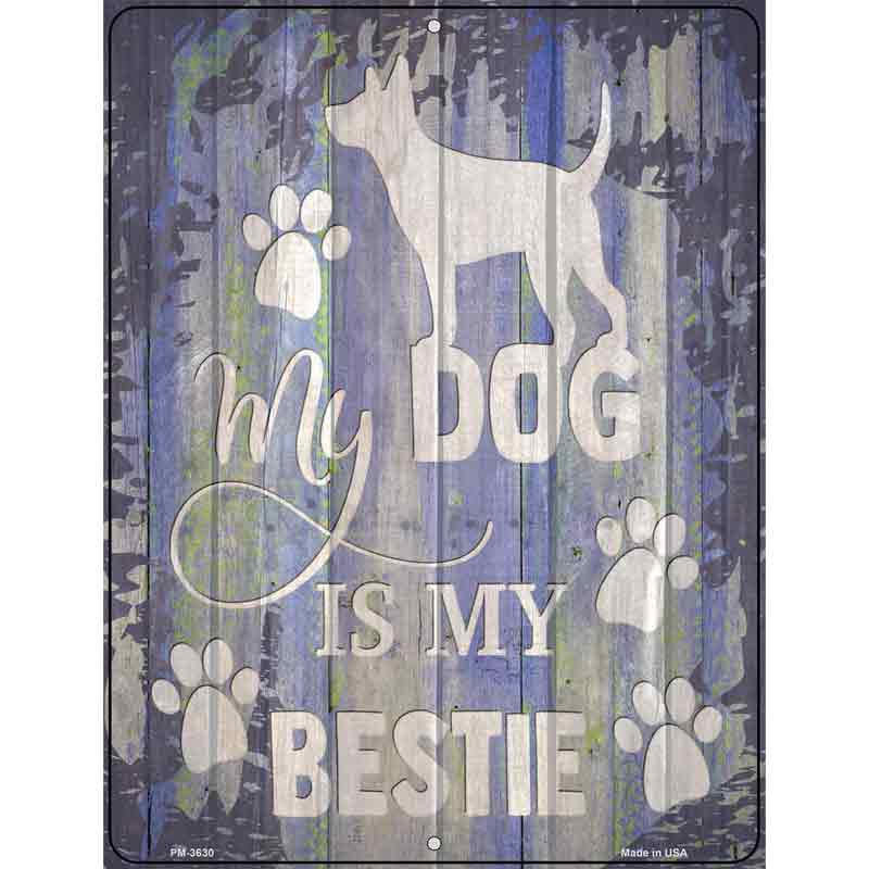 Dog Is My Bestie Novelty Metal Parking Sign 4.5" x 6" (PM)