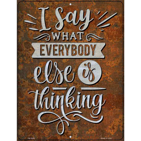 Everybody Else Is Thinking Novelty Metal Parking Sign 4.5" x 6" (PM)