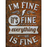 Everything Is Fine Novelty Metal Parking Sign 4.5" x 6" (PM)