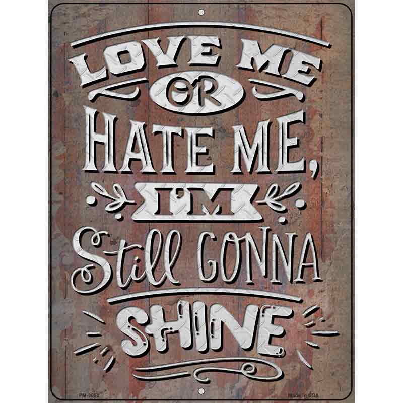 Still Gonna Shine Novelty Metal Parking Sign 4.5" x 6" (PM)