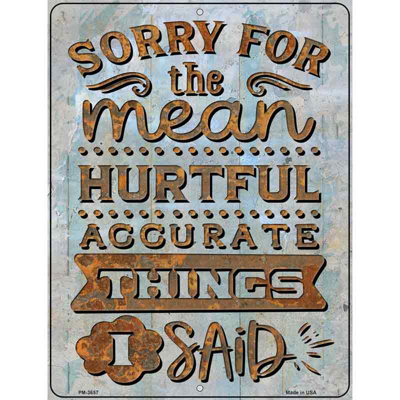 Sorry For The Things I Said Novelty Metal Parking Sign 4.5" x 6" (PM)