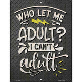 I Cant Adult Novelty Metal Parking Sign 4.5" x 6" (PM)