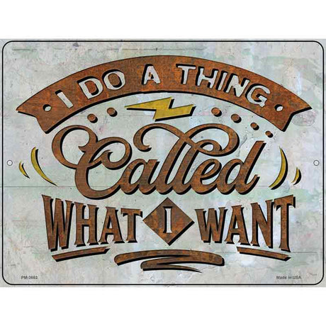 Doing What I Want Novelty Metal Parking Sign 4.5" x 6" (PM)