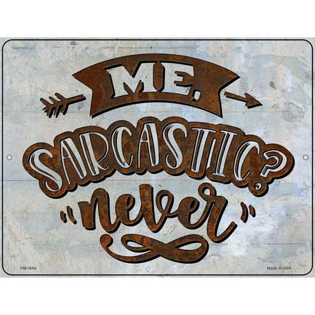 Sarcastic Never Novelty Metal Parking Sign 4.5" x 6" (PM)