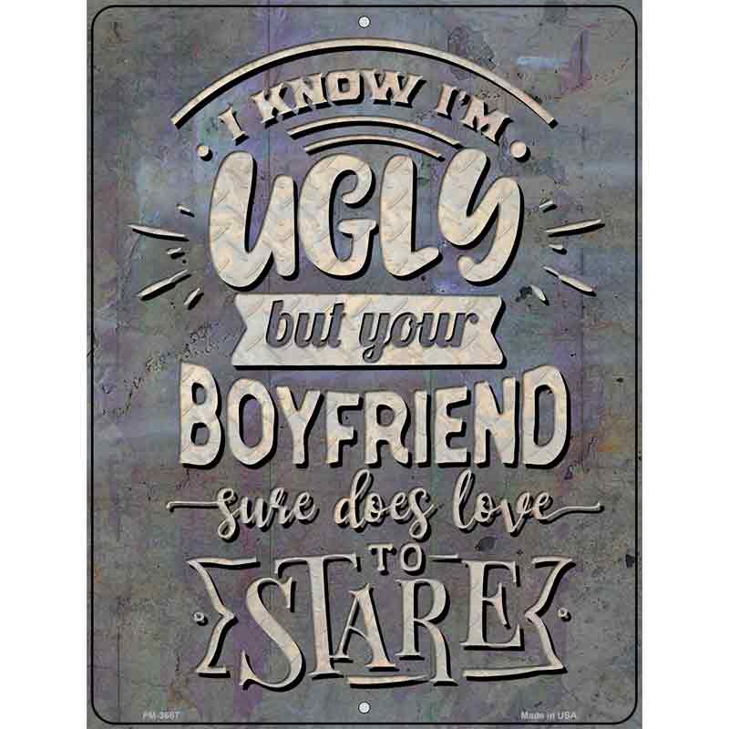 Your Boyfriend Stares Novelty Metal Parking Sign 4.5" x 6" (PM)