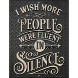 People Fluent In Silence Novelty Metal Parking Sign 4.5" x 6" (PM)