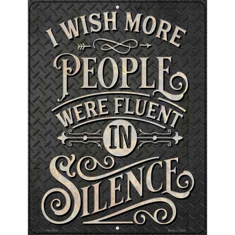 People Fluent In Silence Novelty Metal Parking Sign 4.5" x 6" (PM)