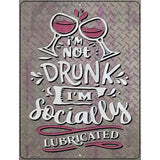 Socially Lubricated Novelty Metal Parking Sign 4.5" x 6" (PM)