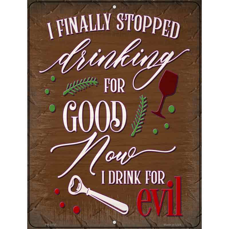 Drink For Evil Novelty Metal Parking Sign 4.5" x 6" (PM)