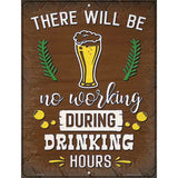 During Drinking Hours Novelty Metal Parking Sign 4.5" x 6" (PM)