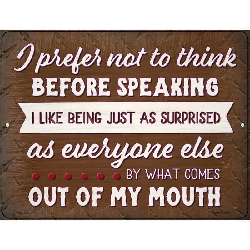 What Comes Out Of My Mouth Novelty Metal Parking Sign 4.5" x 6" (PM)