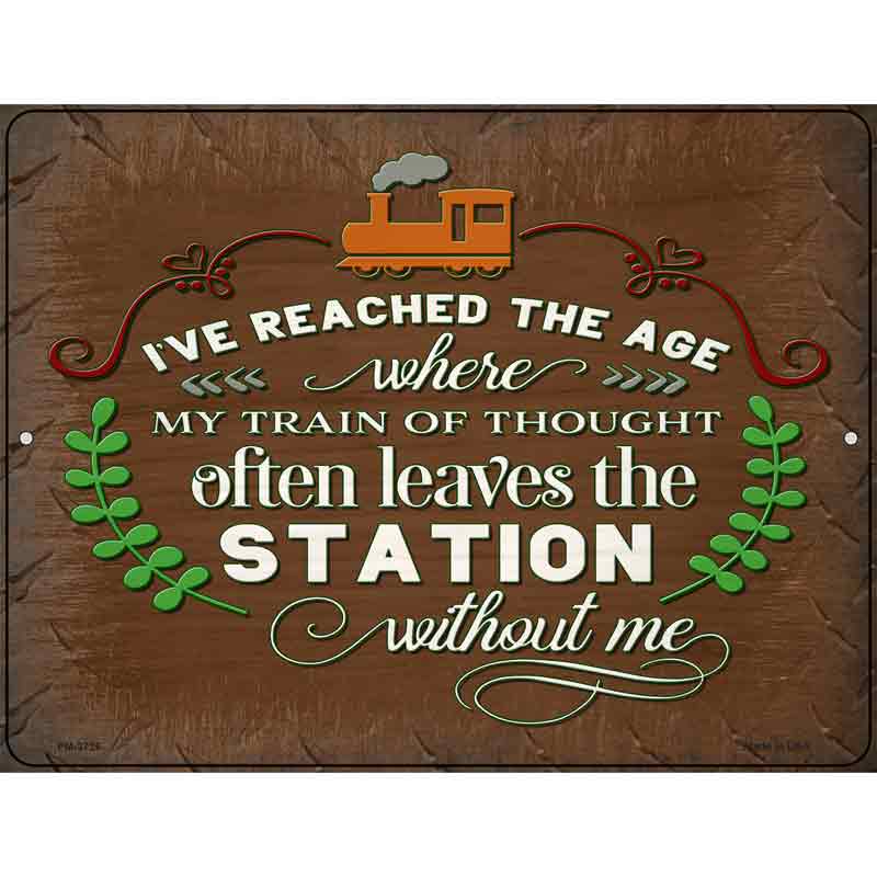 Train Of Thought Leaves Without Me Novelty Metal Parking Sign 4.5" x 6" (PM)