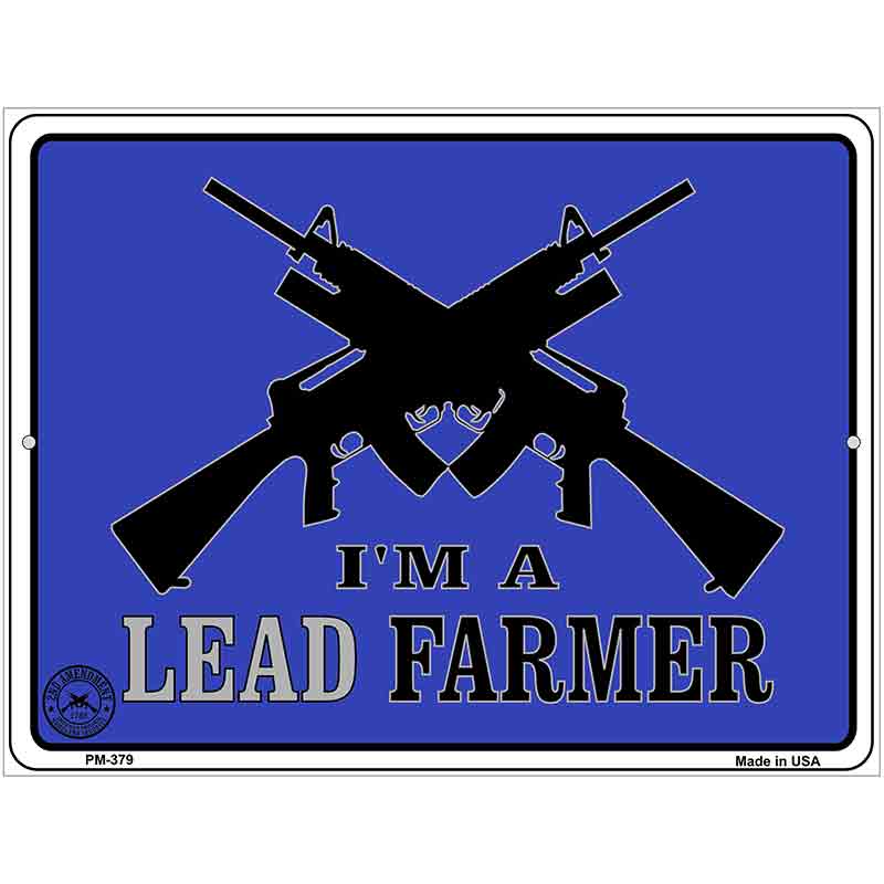 Im A Lead Farmer Metal Novelty Parking Sign 4.5" x 6" (PM)