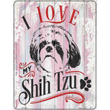 I Love My Shih Tzu Novelty Metal Parking Sign 4.5" x 6" (PM)