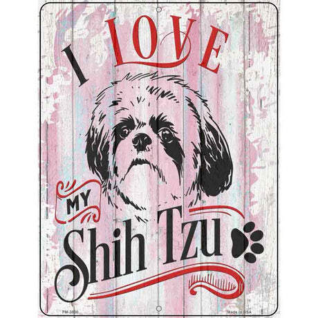 I Love My Shih Tzu Novelty Metal Parking Sign 4.5" x 6" (PM)