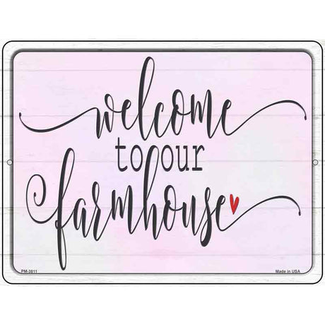 Welcome To Our Farmhouse Novelty Metal Parking Sign 4.5" x 6" (PM)