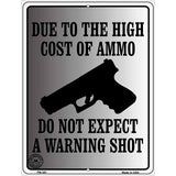 Cost of Ammo Metal Novelty Parking Sign 4.5" x 6" (PM)