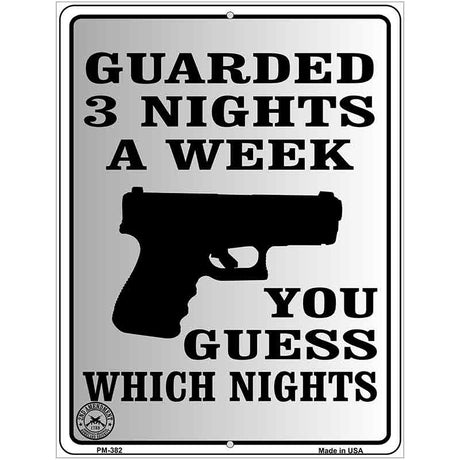 Guarded 3 Nights A Week Metal Novelty Parking Sign 4.5" x 6" (PM)