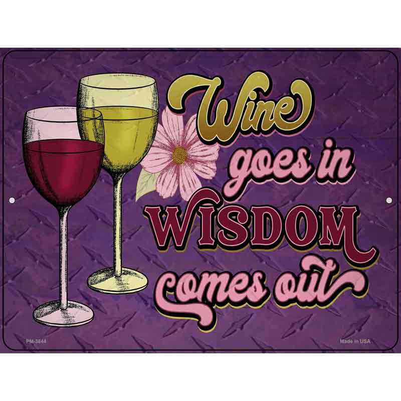 Wine In Wisdom Out Novelty Metal Parking Sign 4.5" x 6" (PM)