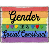 Gender Is A Social Construct Novelty Metal Parking Sign 4.5" x 6" (PM)