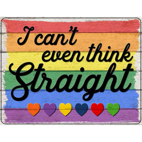 I Cant Even Think Straight Novelty Metal Parking Sign 4.5" x 6" (PM)