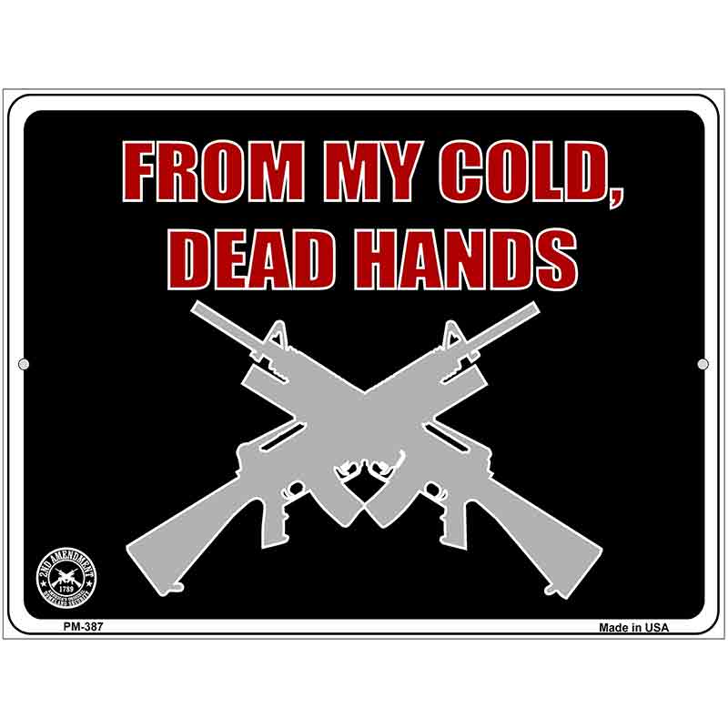 From My Cold Dead Hands Metal Novelty Parking Sign 4.5" x 6" (PM)