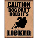 Caution Dog Licker Brown Novelty Metal Parking Sign 4.5" x 6" (PM)