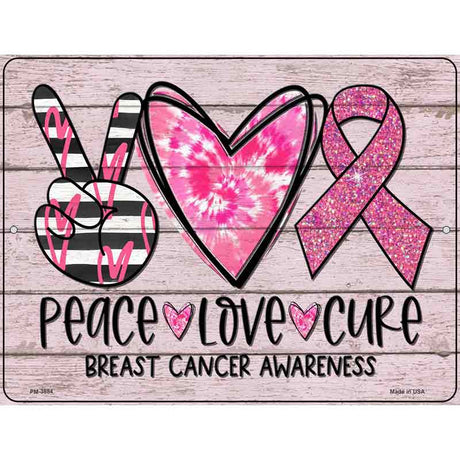 Peace Love Cure Breast Cancer Novelty Metal Parking Sign 4.5" x 6" (PM)