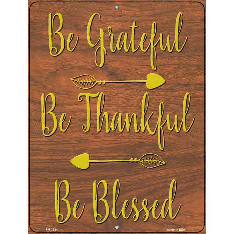 Be Grateful Thankful Blessed Novelty Metal Parking Sign 4.5" x 6" (PM)