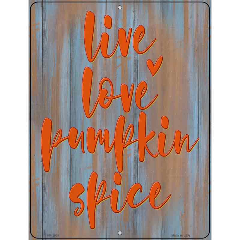 Live Love Pumpkin Spice Novelty Metal Parking Sign 4.5" x 6" (PM)