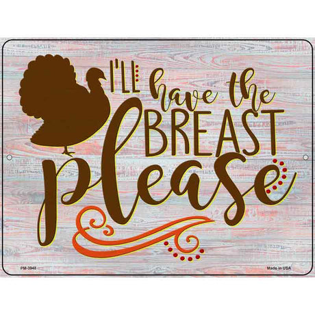 Turkey Breast Please Novelty Metal Parking Sign 4.5" x 6" (PM)