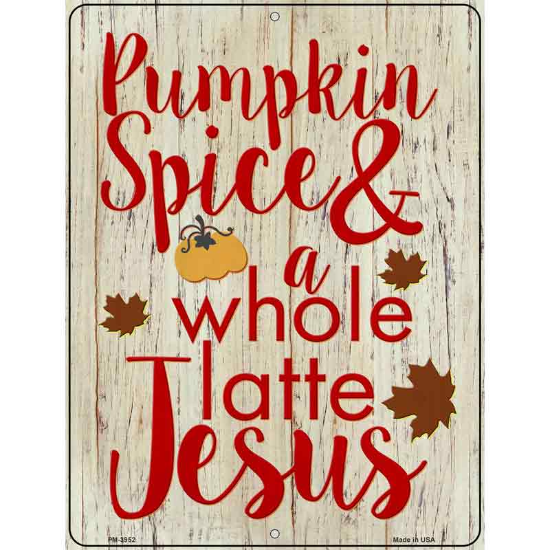 Pumpkin Spice and Jesus Novelty Metal Parking Sign 4.5" x 6" (PM)