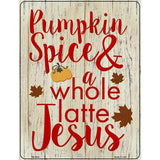 Pumpkin Spice and Jesus Novelty Metal Parking Sign 4.5" x 6" (PM)