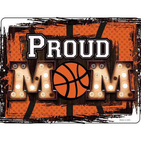 Proud Basketball Mom Novelty Metal Parking Sign 4.5" x 6" (PM)