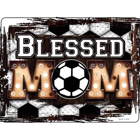 Blessed Soccer Mom Novelty Metal Parking Sign 4.5" x 6" (PM)