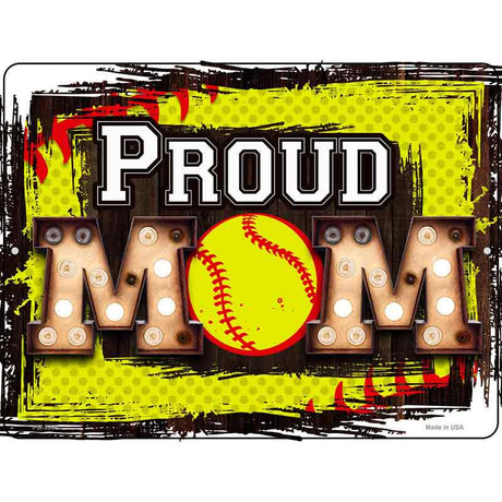 Proud Softball Mom Novelty Metal Parking Sign 4.5" x 6" (PM)