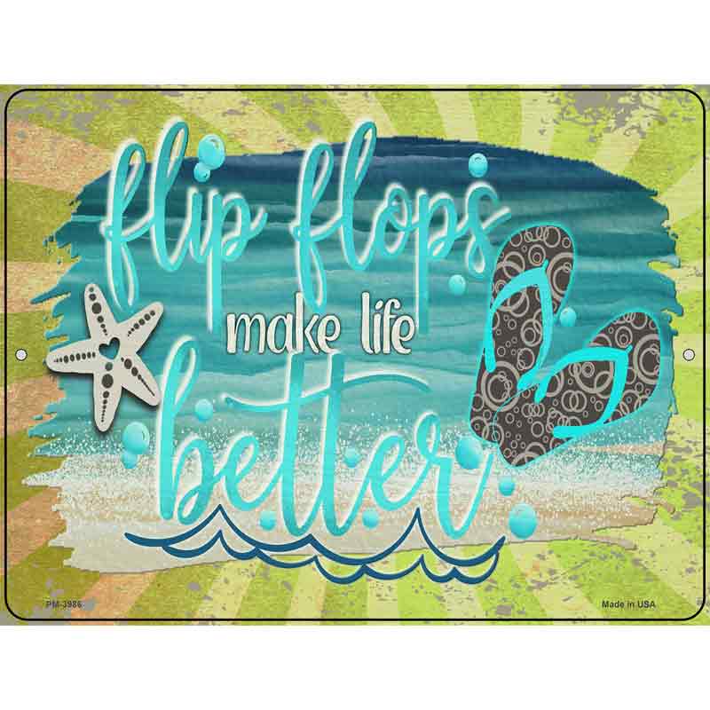 Flip Flops make Life Better Novelty Metal Parking Sign 4.5" x 6" (PM)