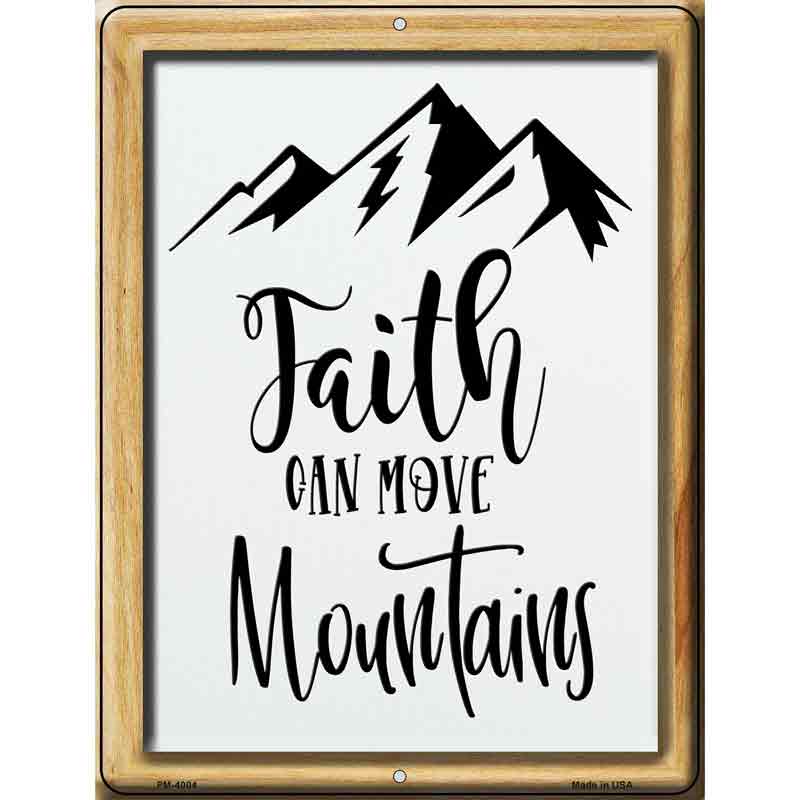 Faith Can Move Mountains Novelty Metal Parking Sign 4.5" x 6" (PM)