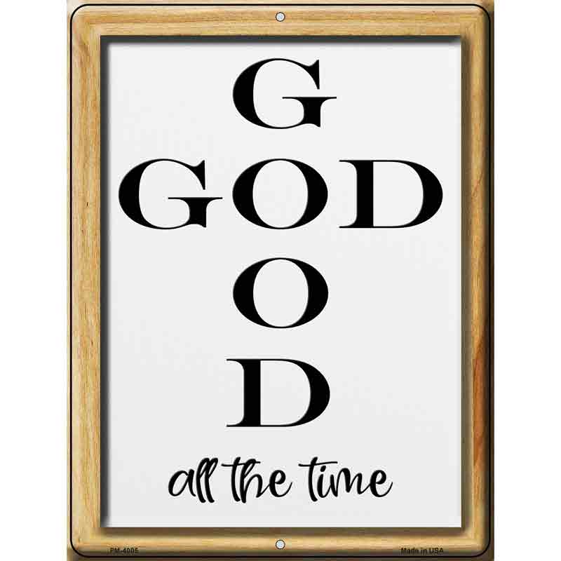 Good God All the Time Novelty Metal Parking Sign 4.5" x 6" (PM)