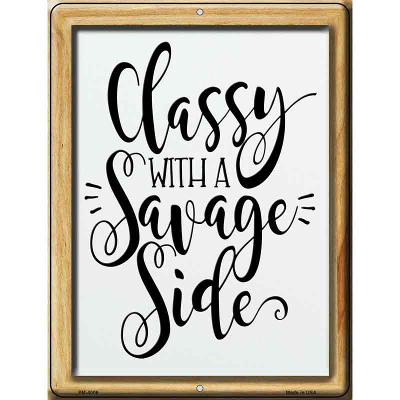 Classy with a Savage Side Novelty Metal Parking Sign 4.5" x 6" (PM)