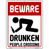 Beware Drunken People Novelty Metal Parking Sign 4.5" x 6" (PM)