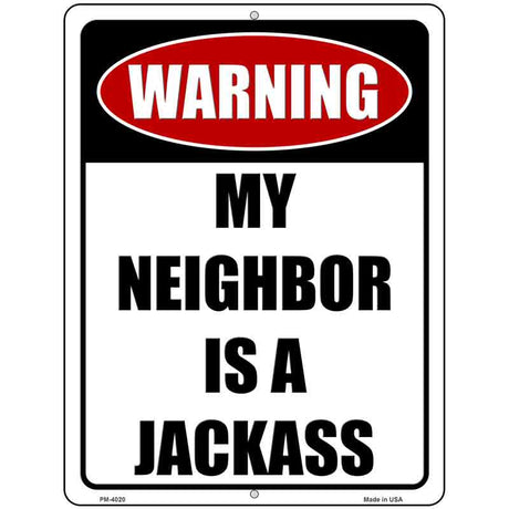 Neighbor is a Jackass Novelty Metal Parking Sign 4.5" x 6" (PM)